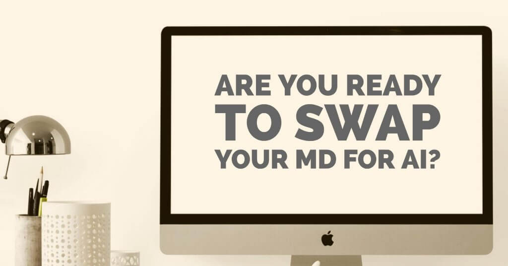 MD 1024x536 - Are you ready to swap your MD for AI?