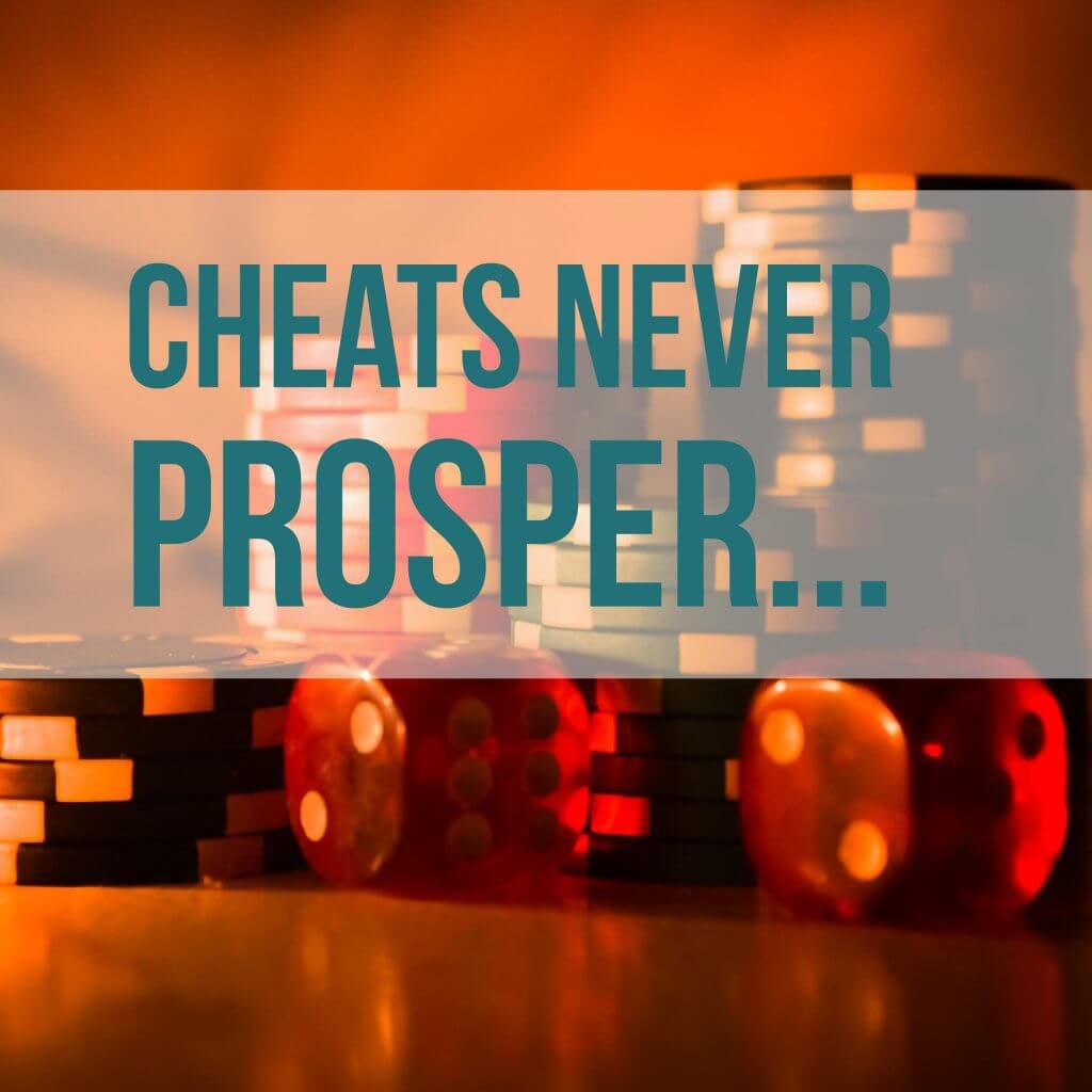cheats never prosper
