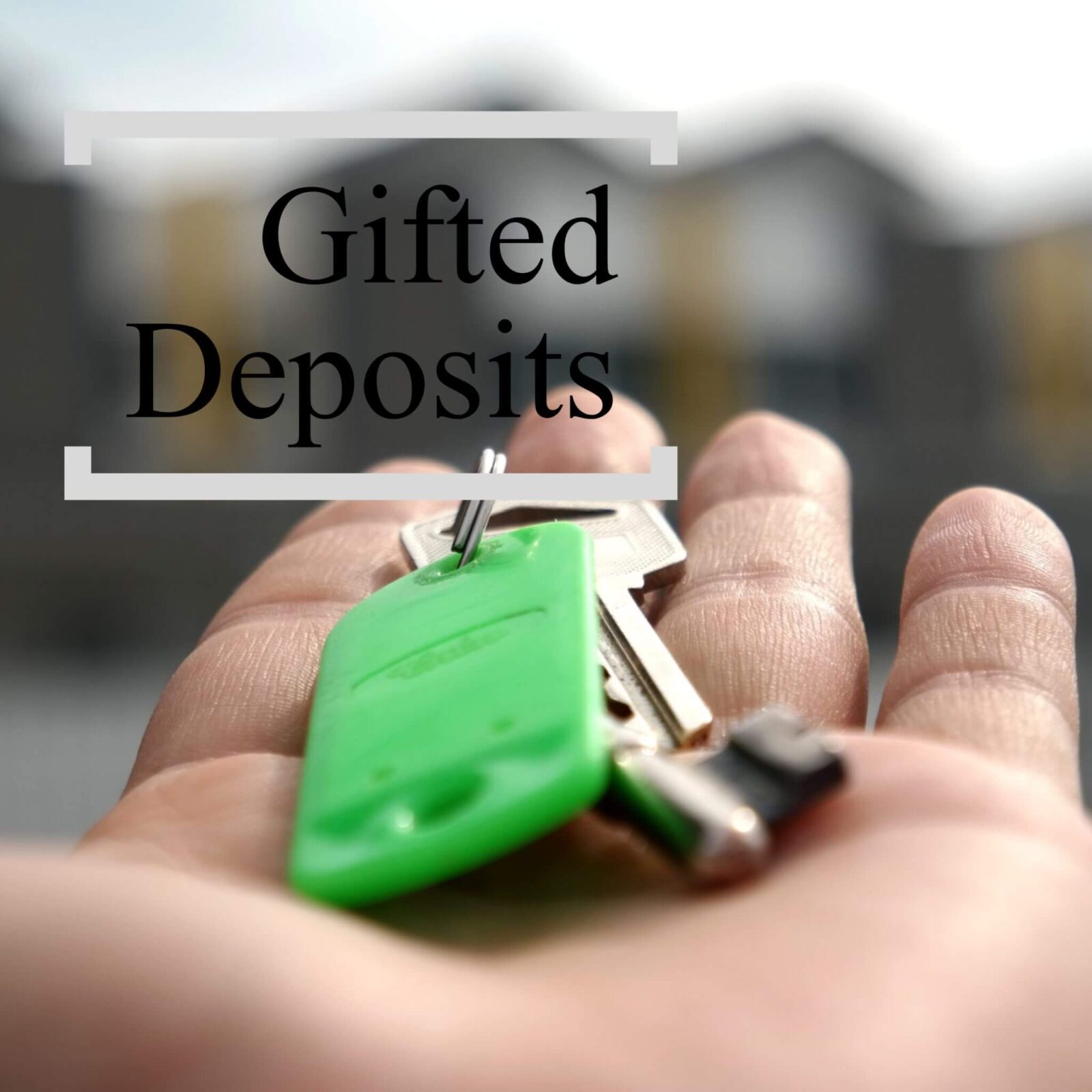 gifted deposits